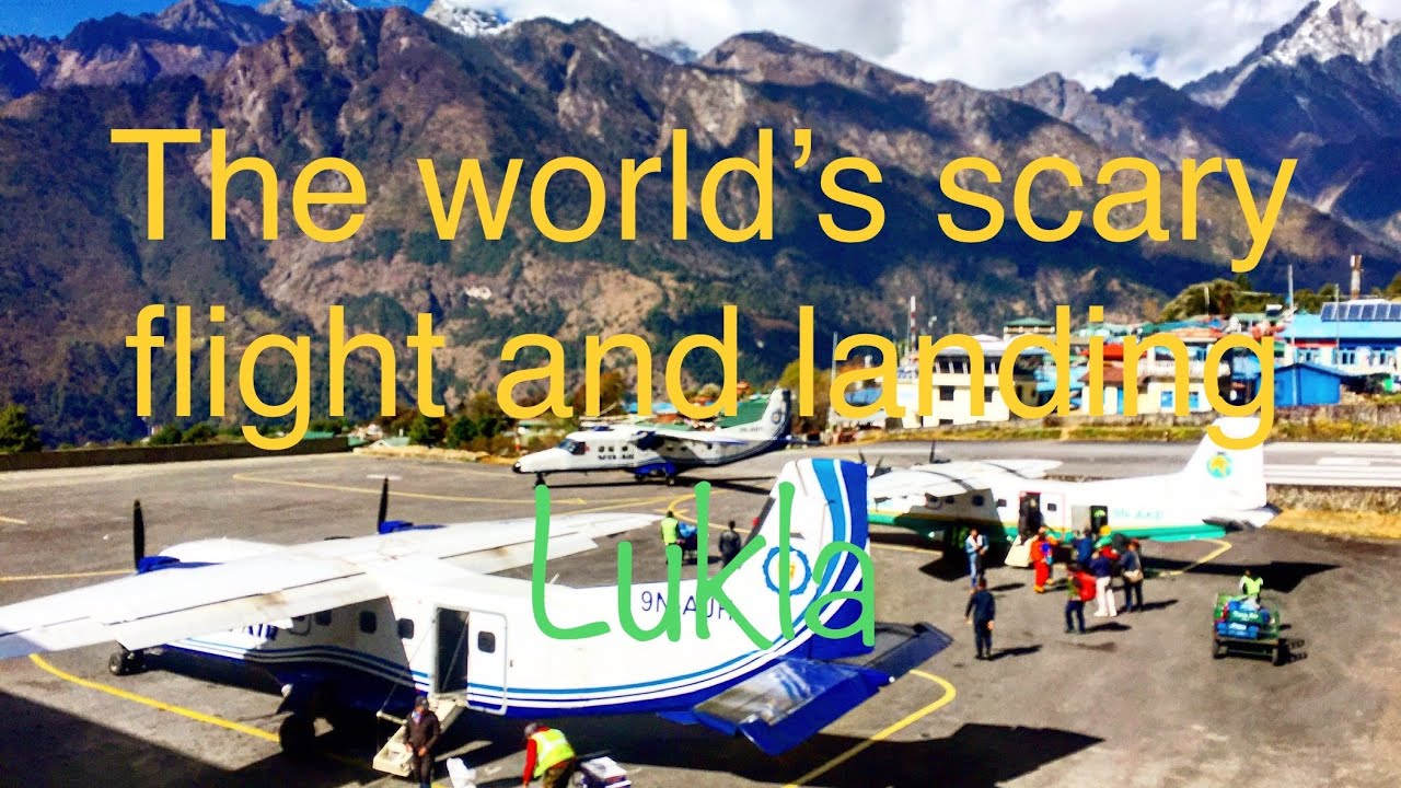 why lukla flight is danger/extreme airport in the world