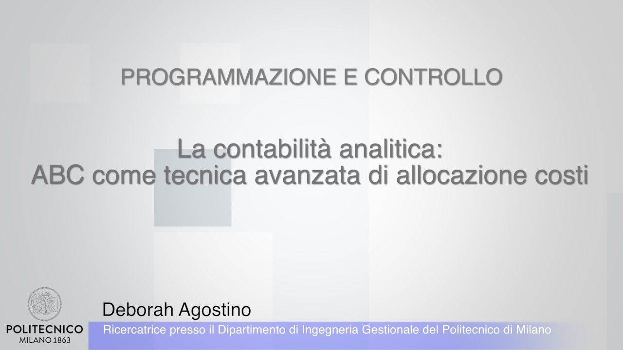 Agostino - 03 - La contabilità analitica: ABC come tecnica avanzata di allocazione costi