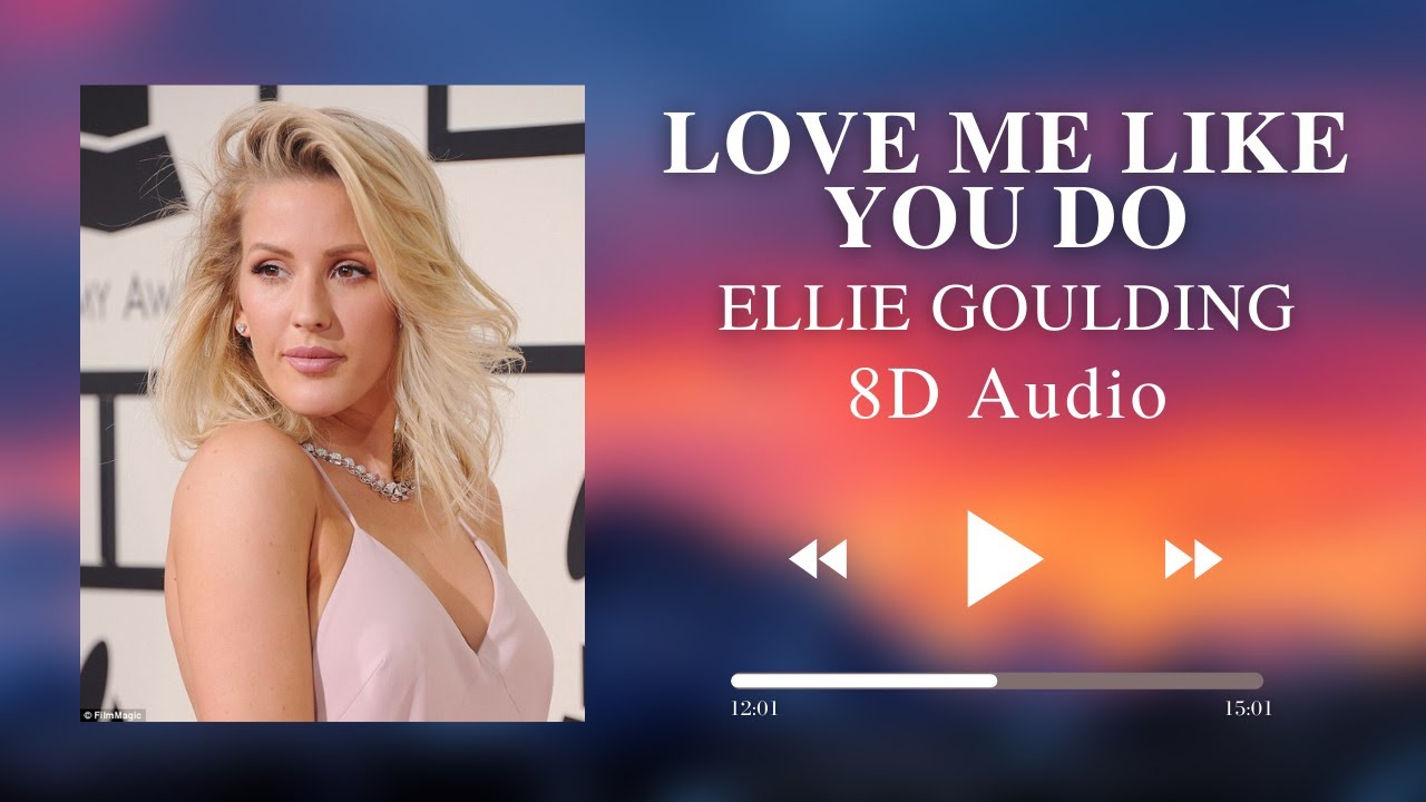 🎧 Ellie Goulding - Love Me Like You Do  (8D AUDIO) II Ambisonics 🎧
