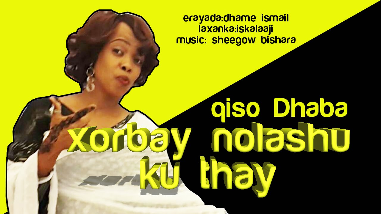 KHADRA SILIMO (XORBAY NOLASHU KU TAHAY) QISO DHABA 2016 HD