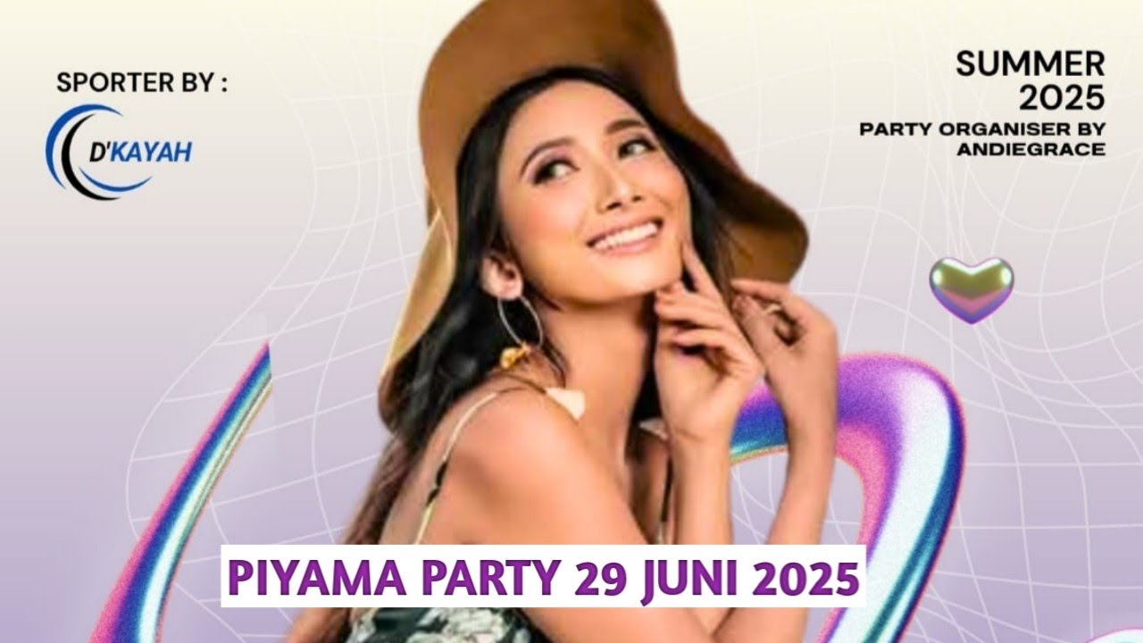 PIYAMA PARTY 29 JUNI 2025
