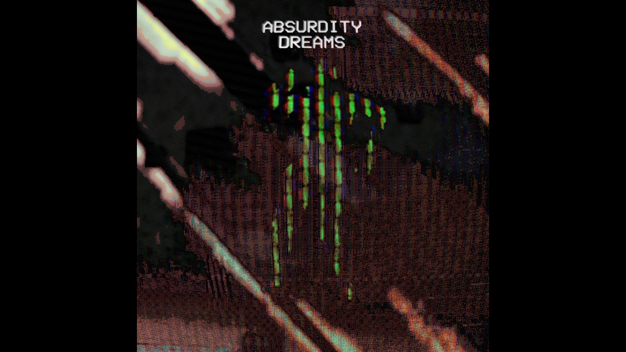 ABSURDITY DREAMS.