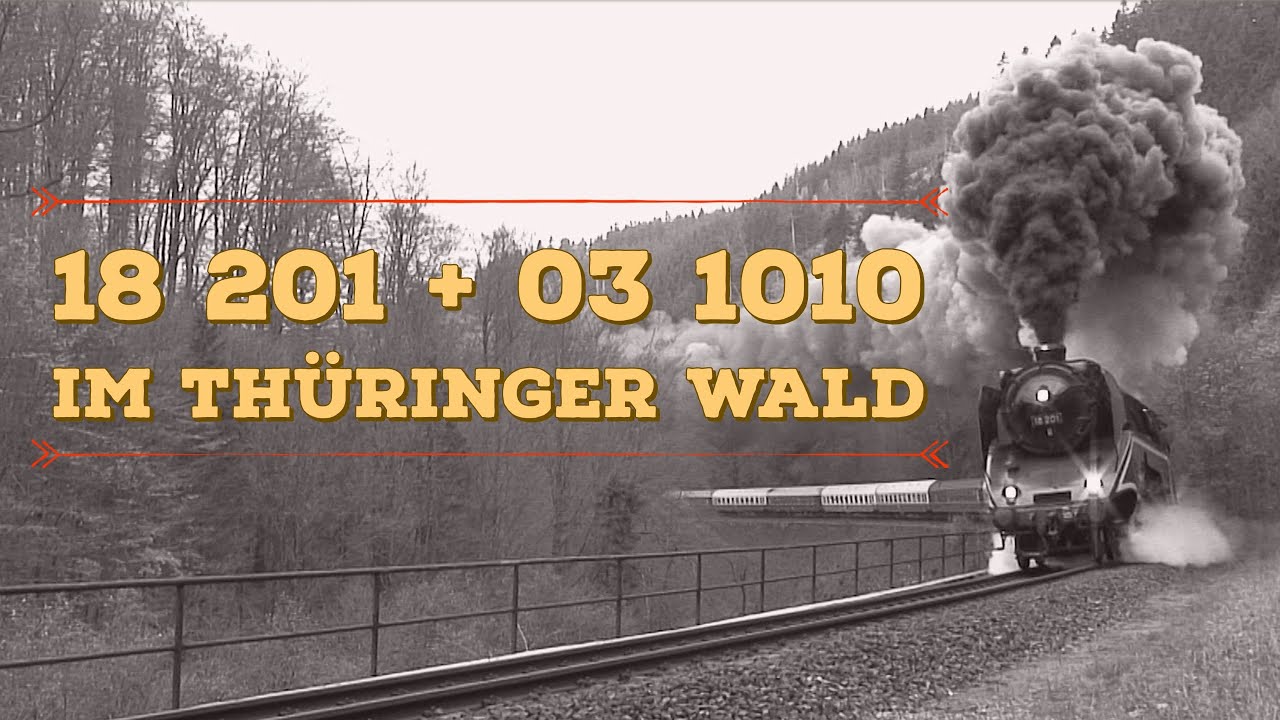 Schnellzugdampfloks 18 201 und 03 1010 im Thüringer Wald