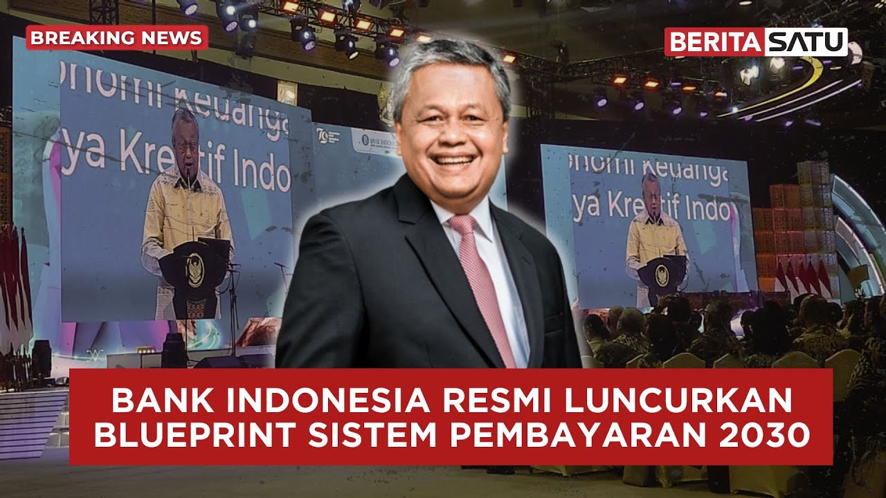 🔴 LIVE | Gubernur Bank Indonesia Perry Warjiyo Luncurkan Blueprint Sistem Pembayaran 2030