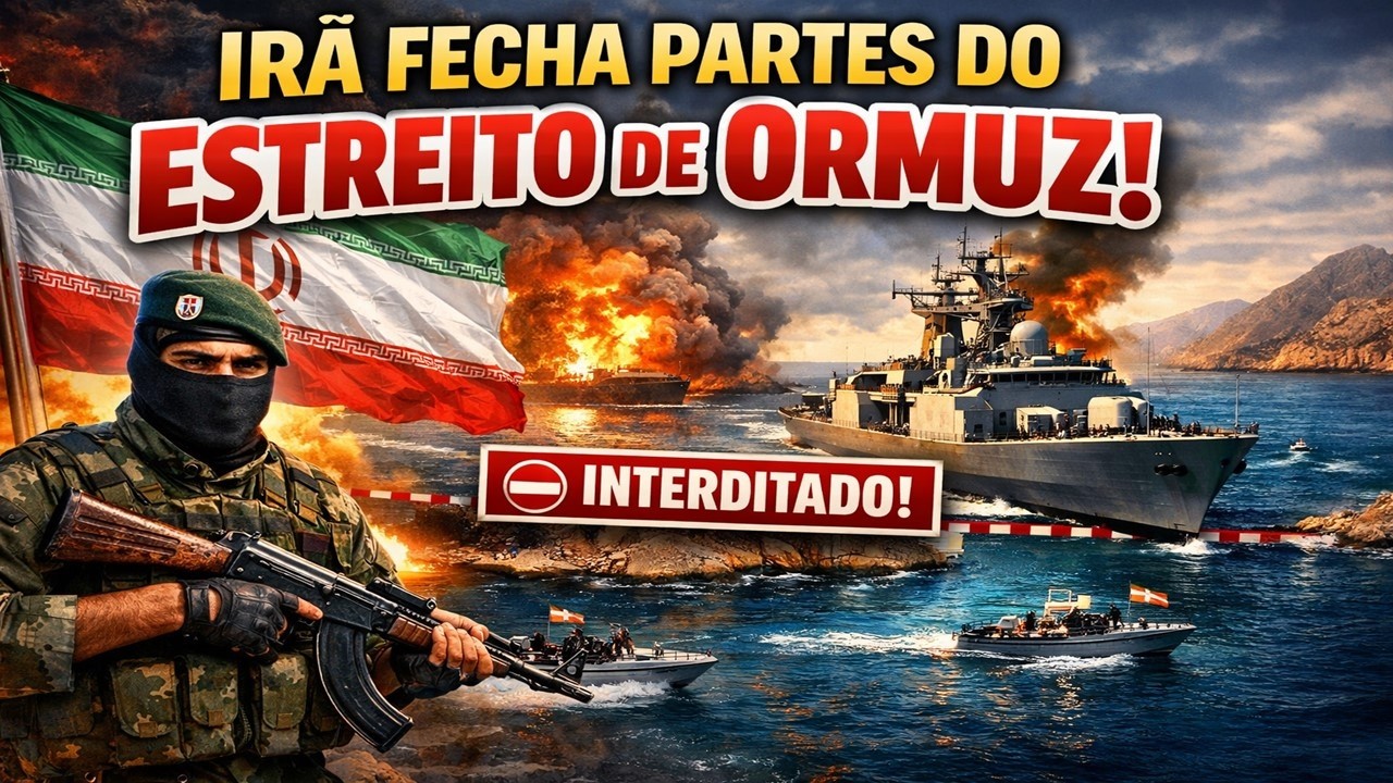 Irã fecha partes do Estreito de Ormuz!