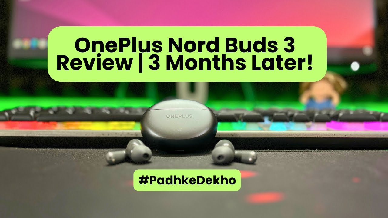 Oneplus Nord Buds 3 Long Term Review 3 Months later! Best OnePlus TWS under 2,000 Rs? Find Here!