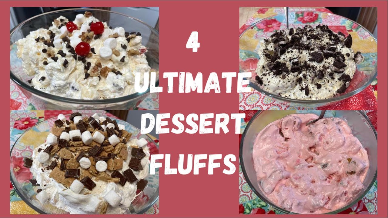 4 Ultimate Dessert Fluffs, The best dump and go desserts.
