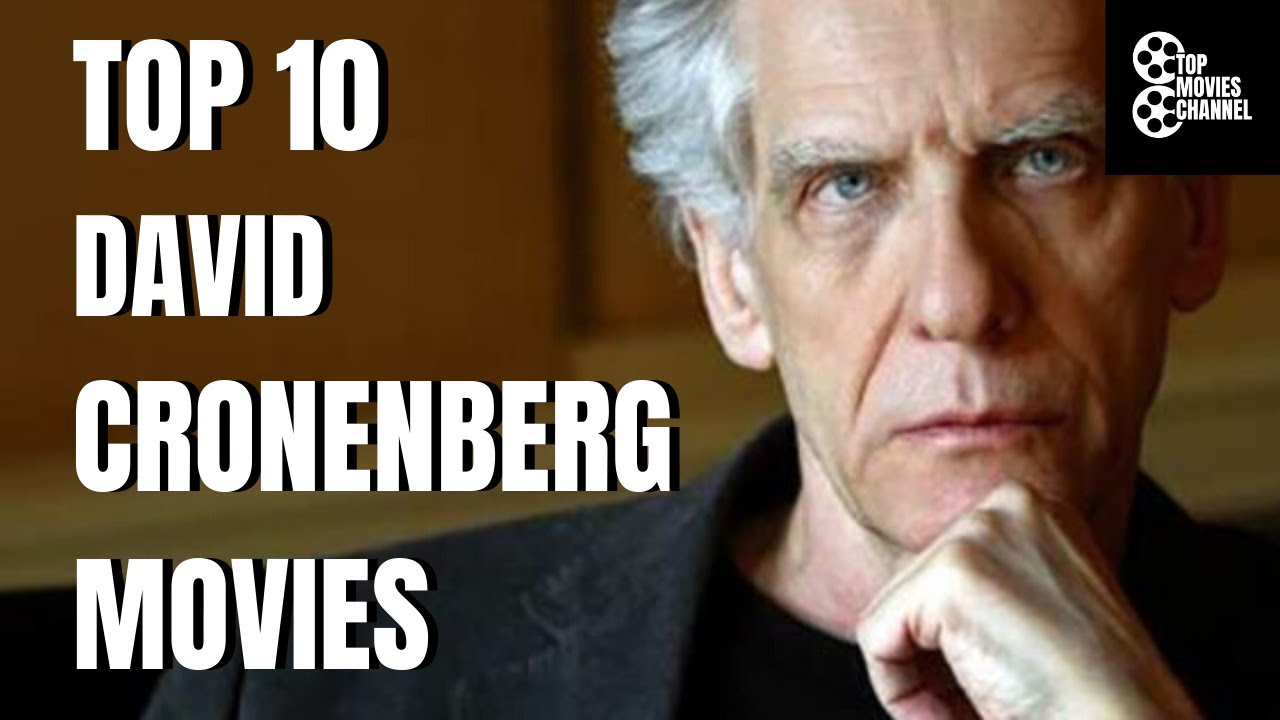 TOP 10 DAVID CRONENBERG MOVIES