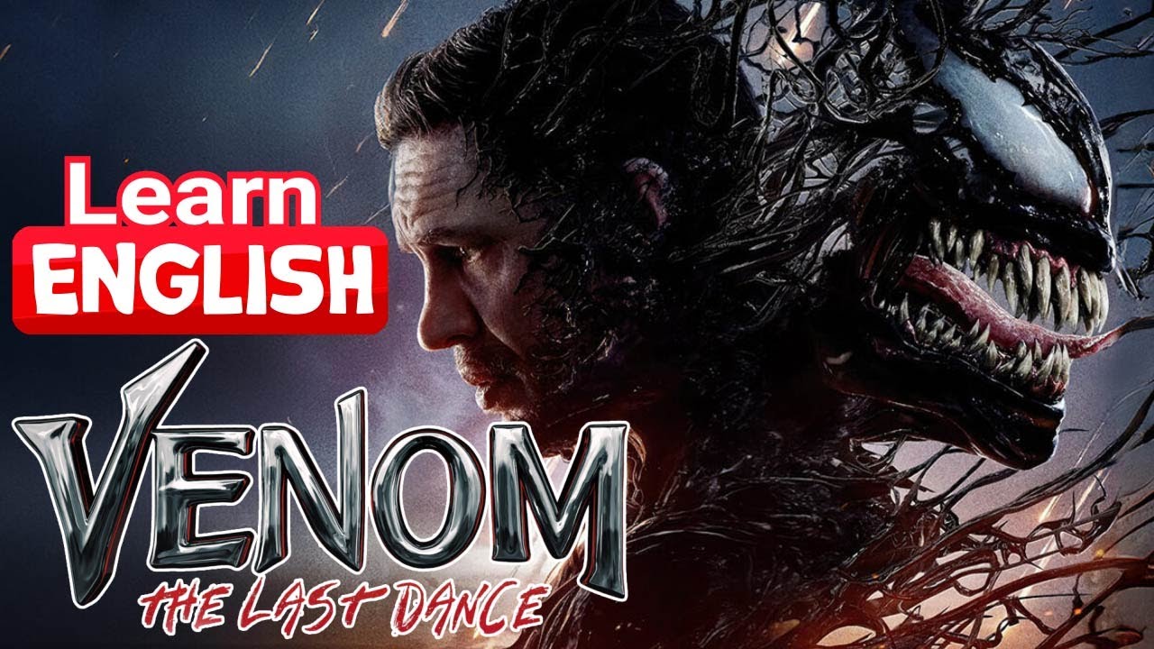 Boost Your English with Venom The Last Dance: Movie-Based Learning!