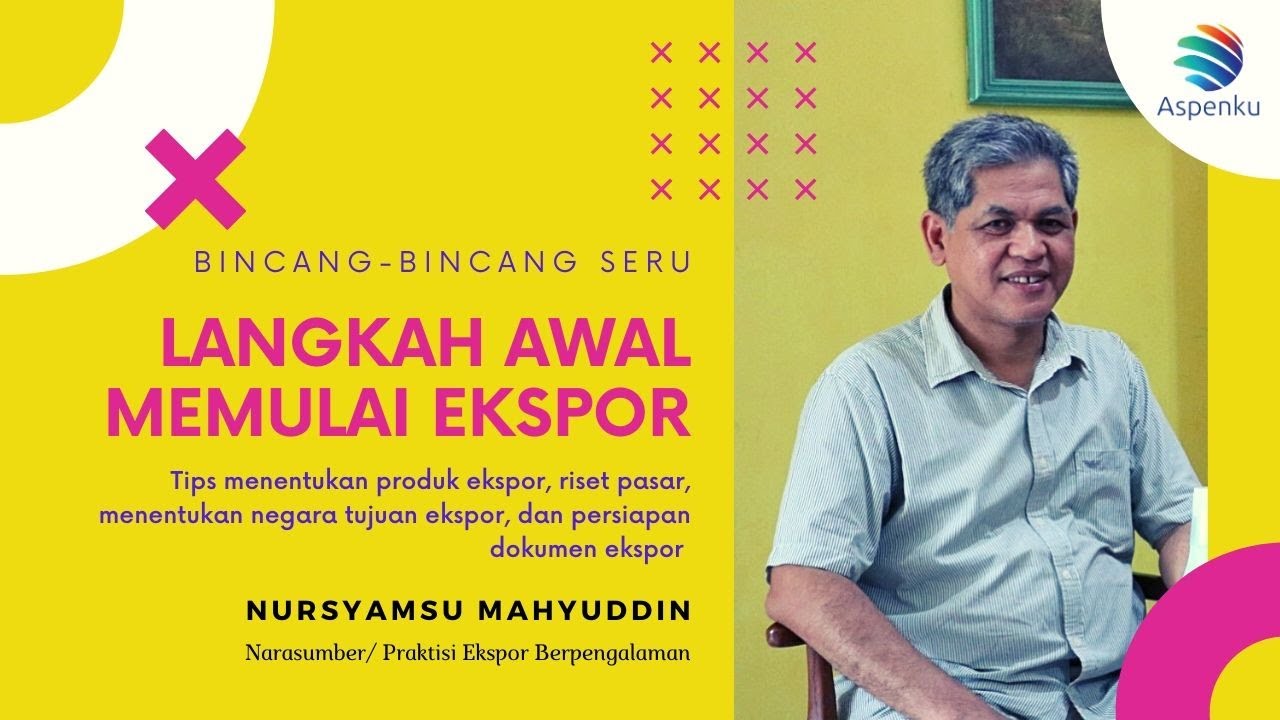 TIPS LANGKAH AWAL MEMULAI EKSPOR - BELAJAR EKSPOR DARI EKSPORTIR BERPENGALAMAN
