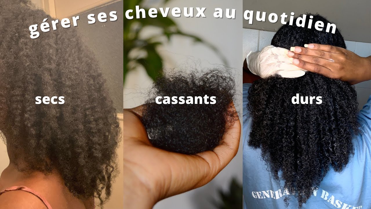 GERER SES CHEVEUX CREPUS AU QUOTIDIEN (cheveux crépus secs, durs, cassant)