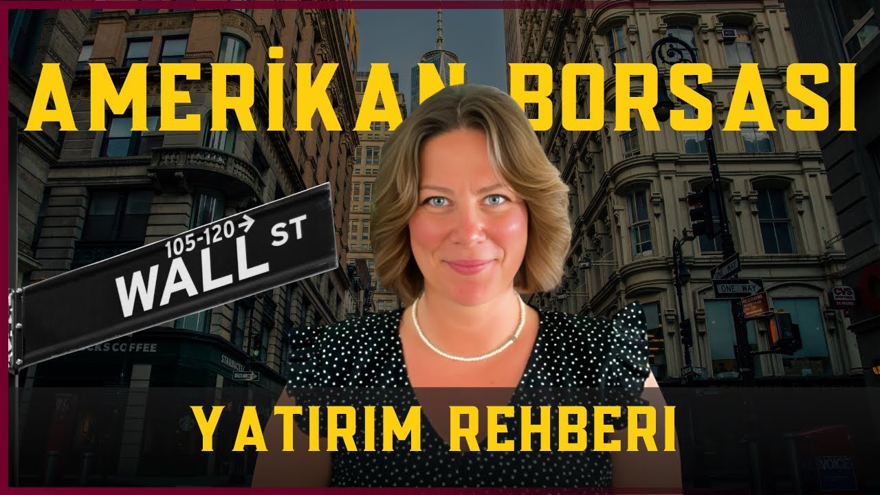 Amerikan Borsası'na Nasıl Yatırım Yapılır? (Yeni Başlayanlar için)