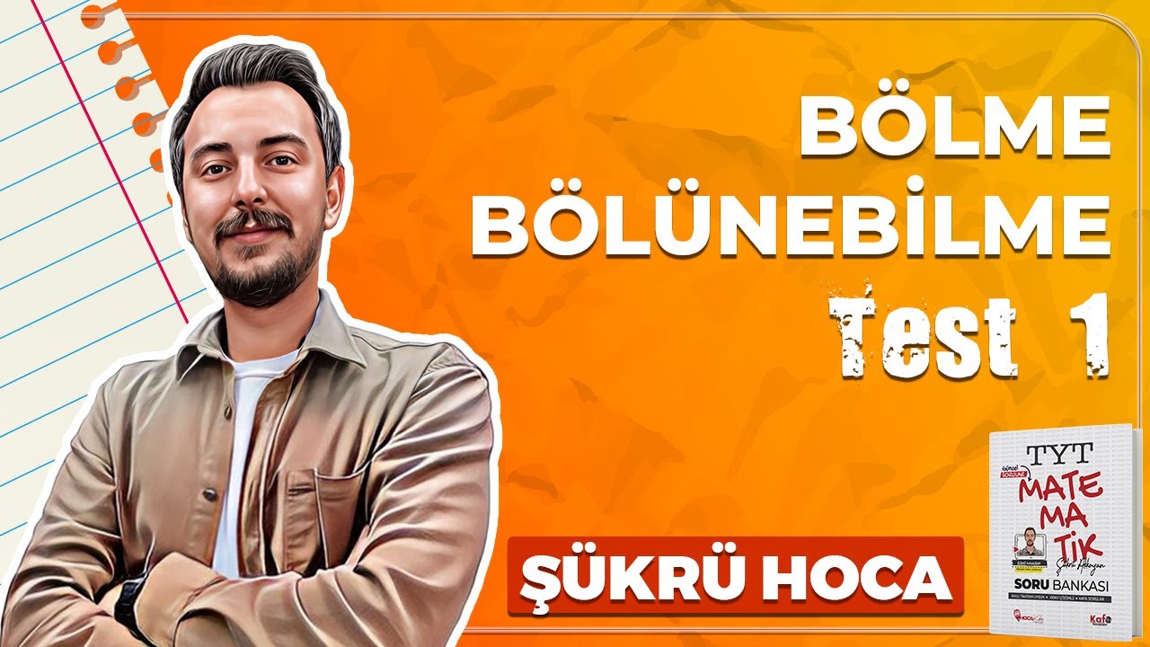 19) Bölme Bölünebilme - Test 1 -TYT MATEMATİK - Şükrü Hoca - 2025