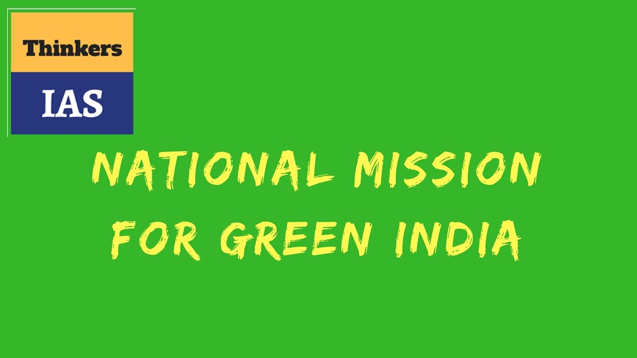 Thinkers IAS : National mission for Green India : PDF at thinkersias.com/environment