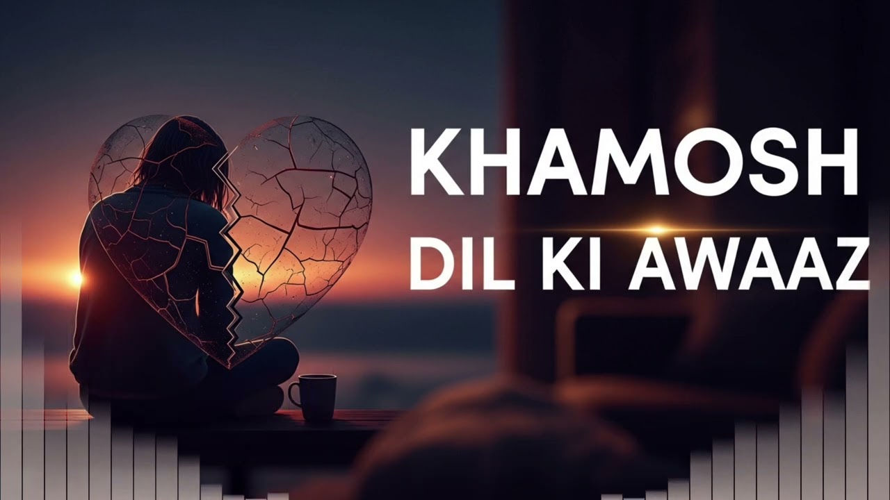 Khamosh dil ki awaaz