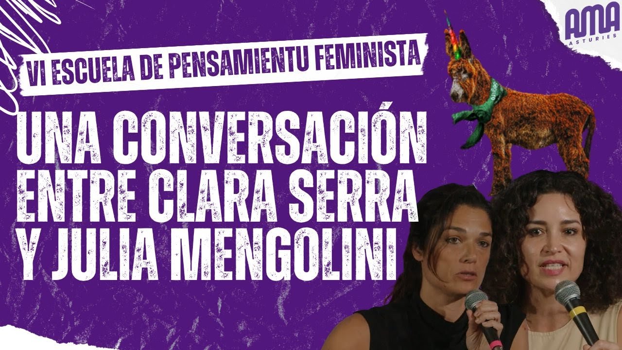 VI Escuela Feminista. Una conversación entre Clara Serra y Julia Mengolini