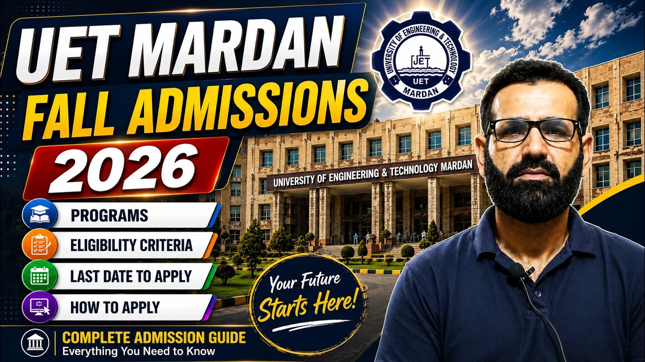 UET Mardan Fall Admissions 2026  | BS Programs | Last Date | Eligibility  | Apply Online