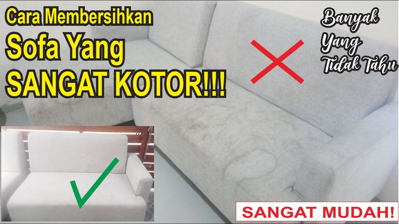 Cara Membersihkan Sofa yang SUPER KOTOR