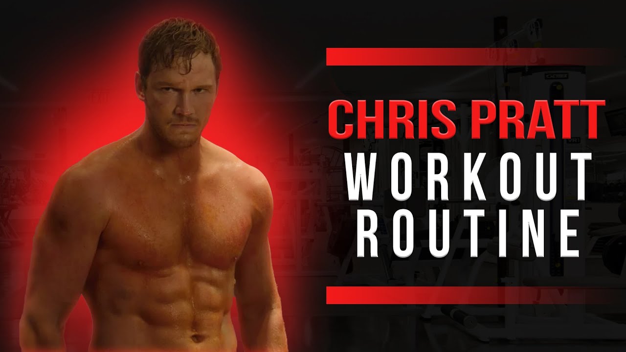 Chris Pratt Workout Routine Guide