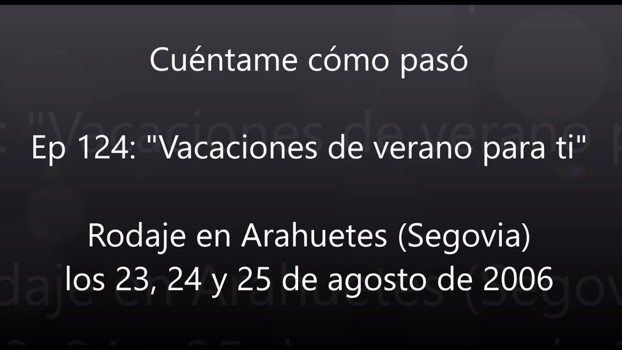 Cuéntame cómo pasó - Ep 124 - Rodaje en Arahuetes - Agosto 2006