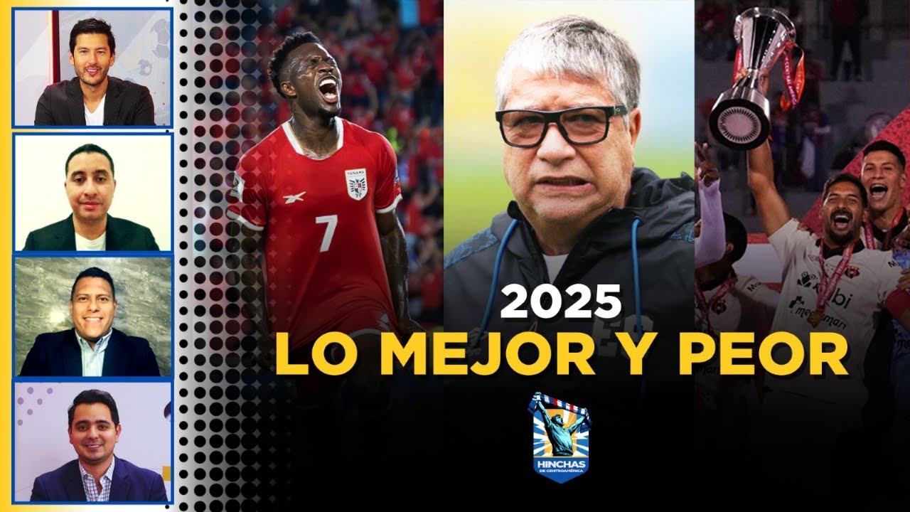 ¿QUIÉNES FUERON LOS MEJORES Y LOS PEORES DE CENTROAMÉRICA DEL 2025?
