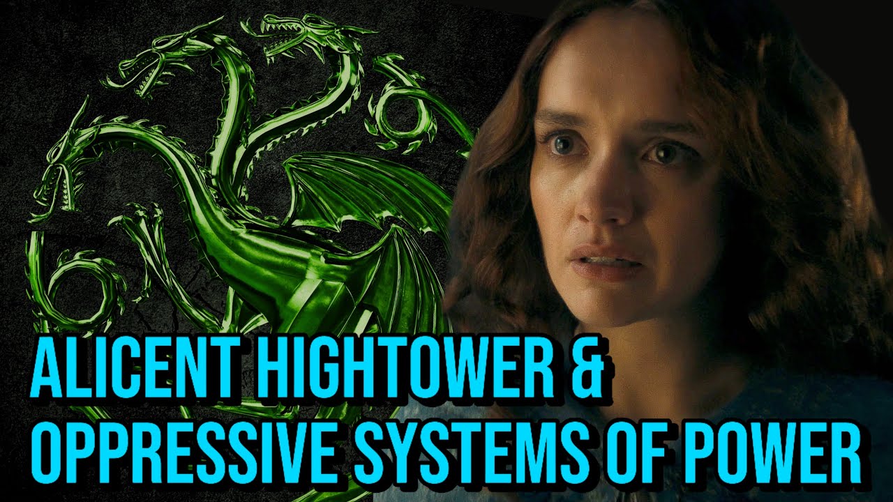 Alicent Hightower & Oppressive Systems of Power