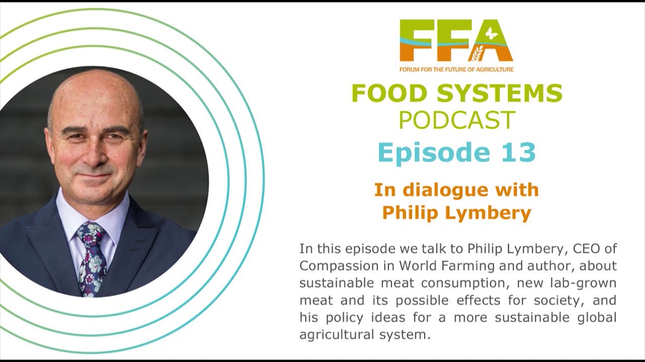 FFA Food Systems Podcast 13 - Eating Meat with Philip Lymbery