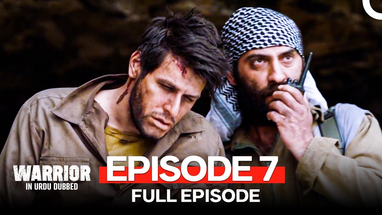 Warrior Episode 7 (Urdu Dubbed)