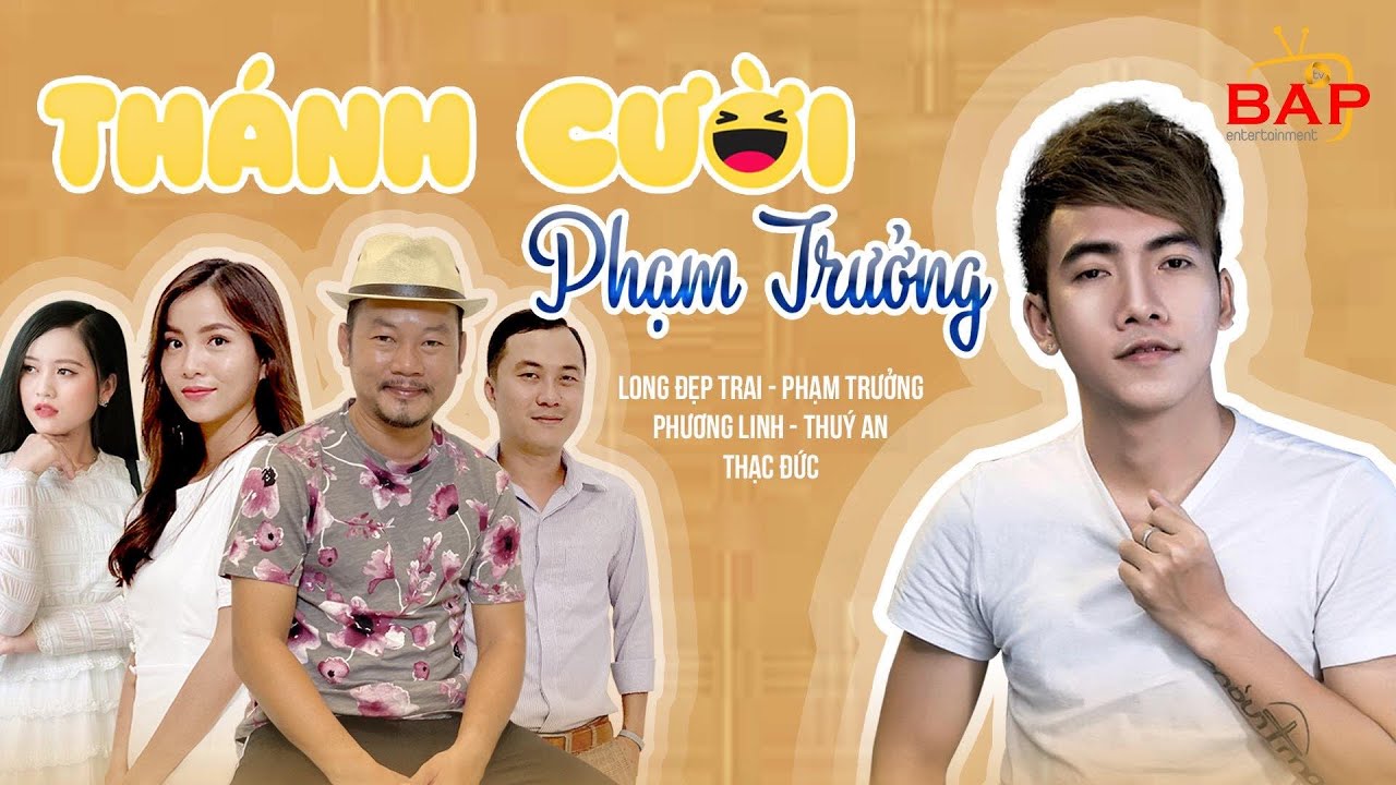 Hài 2021 THÁNH CƯỜI PHẠM TRƯỞNG - Long Đẹp Trai, Phạm Trưởng, Phương Linh, Thúy An, Thạc Đức