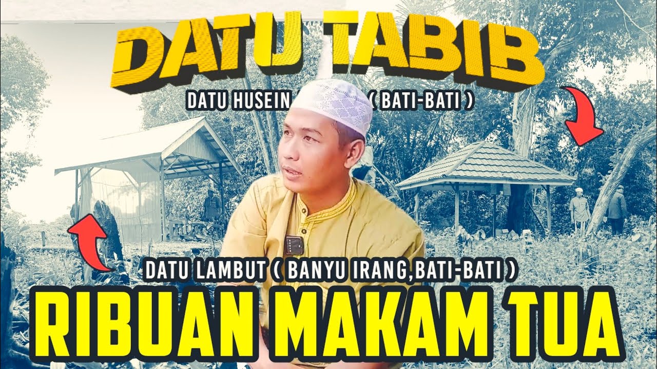 RIBUAN MAKAM TUA TERSEMBUNYI ‼️,DATU  TABIB/HUSEIN ALHINDI DAN DATU LAMBUT DIKECAMATAN BATI-BATI
