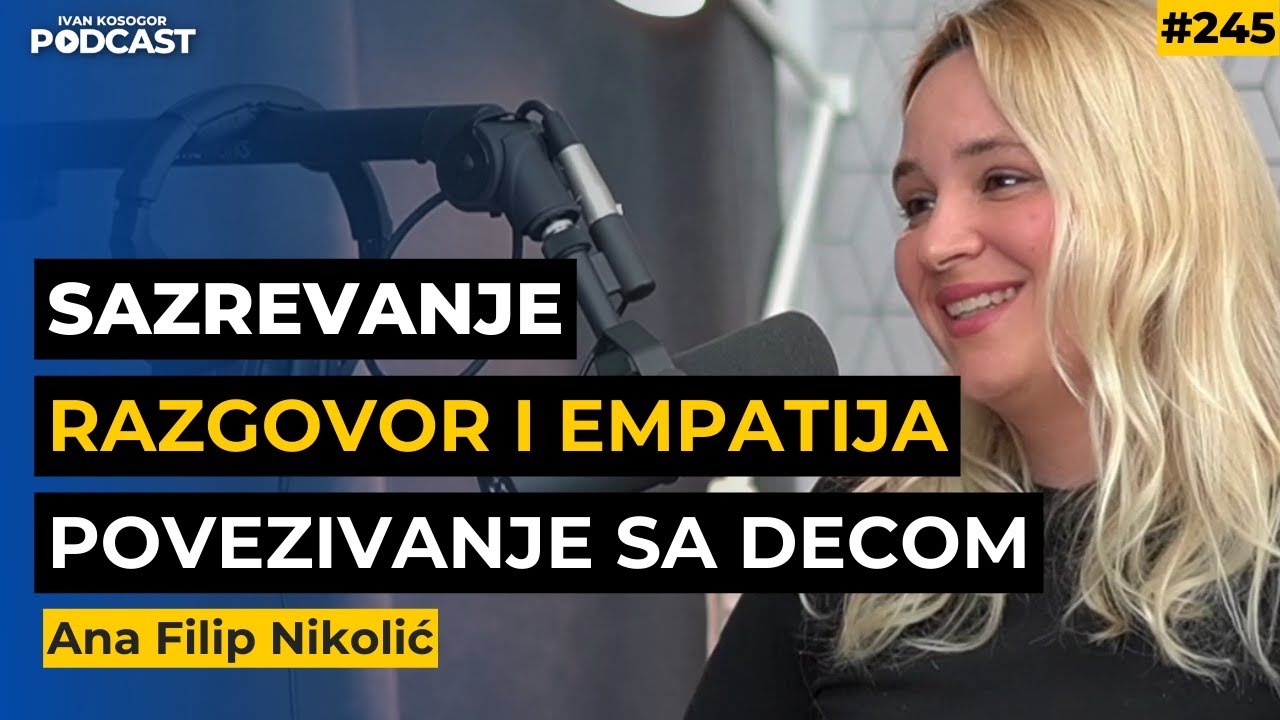 Svesno roditeljstvo: Povezivanje sa sobom i decom &mdash; Ana Filip Nikolić | IKP Ep245