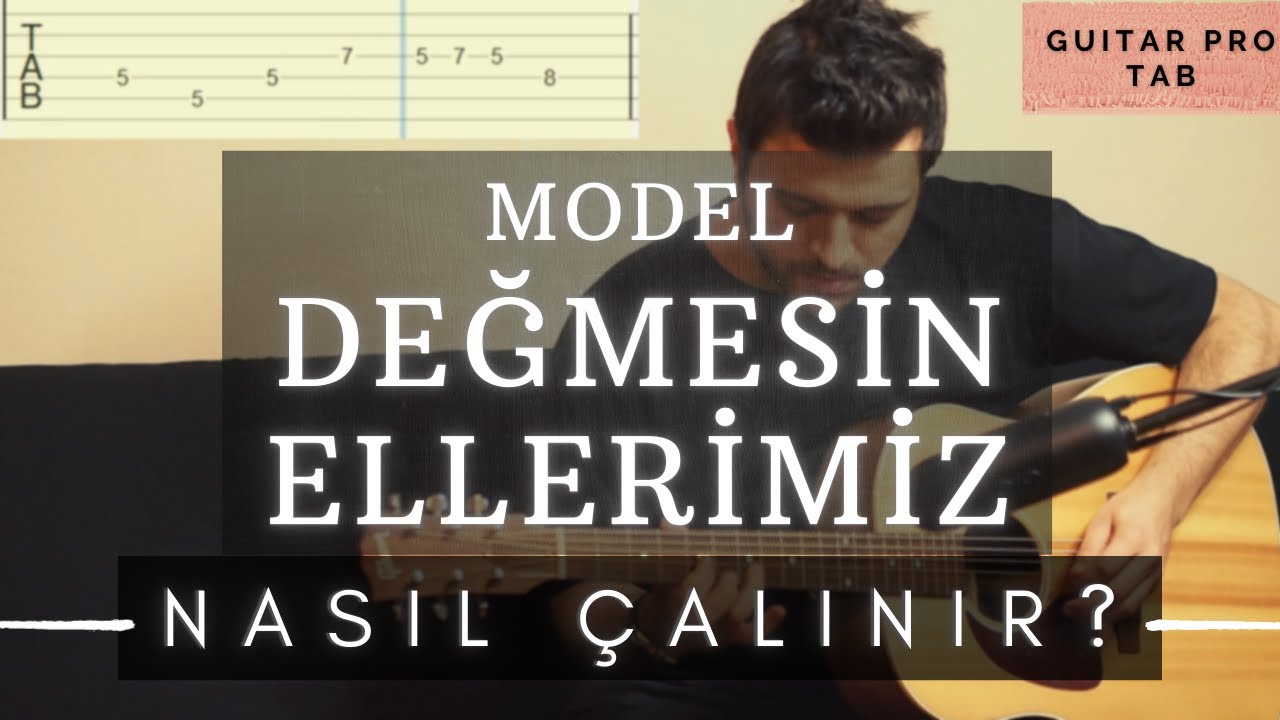 Model - Değmesin Ellerimiz (Nasıl Çalınır? | GuitarPro)