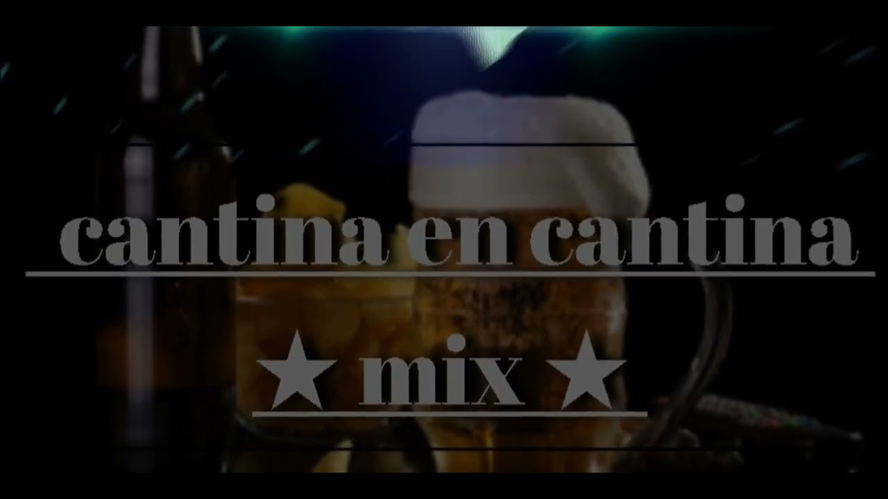 cantina en cantina mix Edición exclusiva @djchaco502  Los Caminantes
