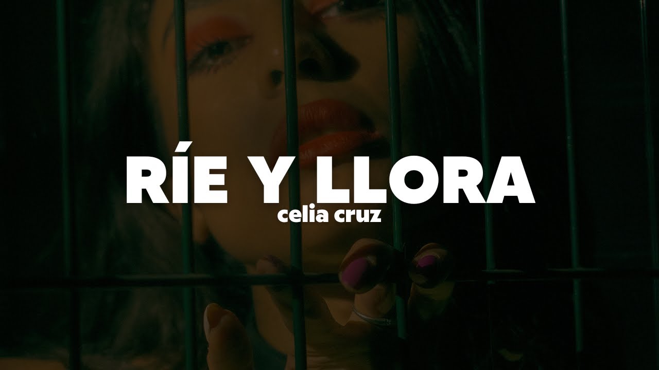 Celia Cruz &ndash; R&iacute;e y Llora | Letra