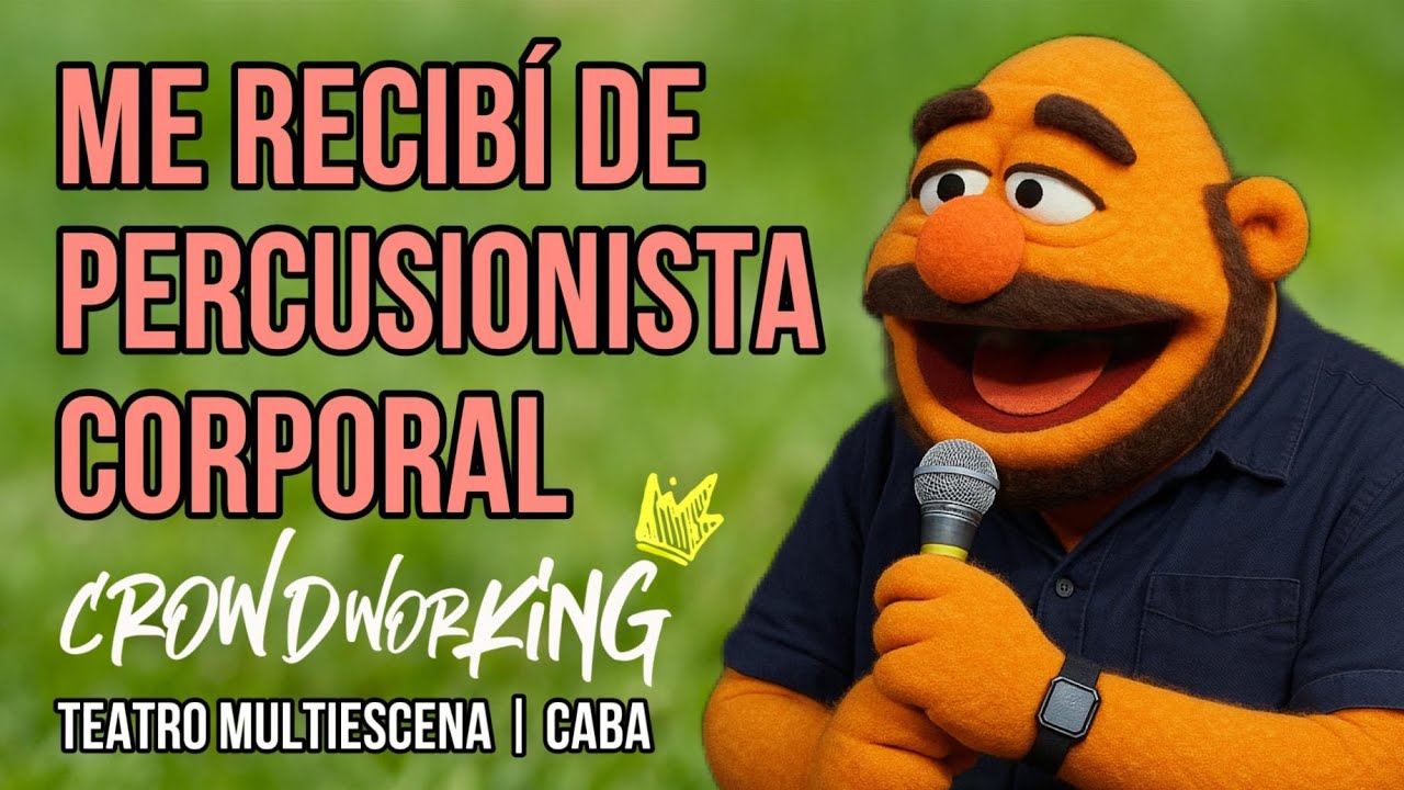 Mati Acuña - ME RECIBI DE PERCUSIONISTA CORPORAL - Crowdworking 👑