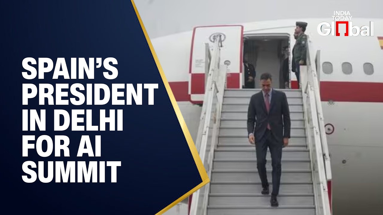 LIVE: Spanish President Pedro S&aacute;nchez Arrives in Delhi for India AI Impact Summit 2026