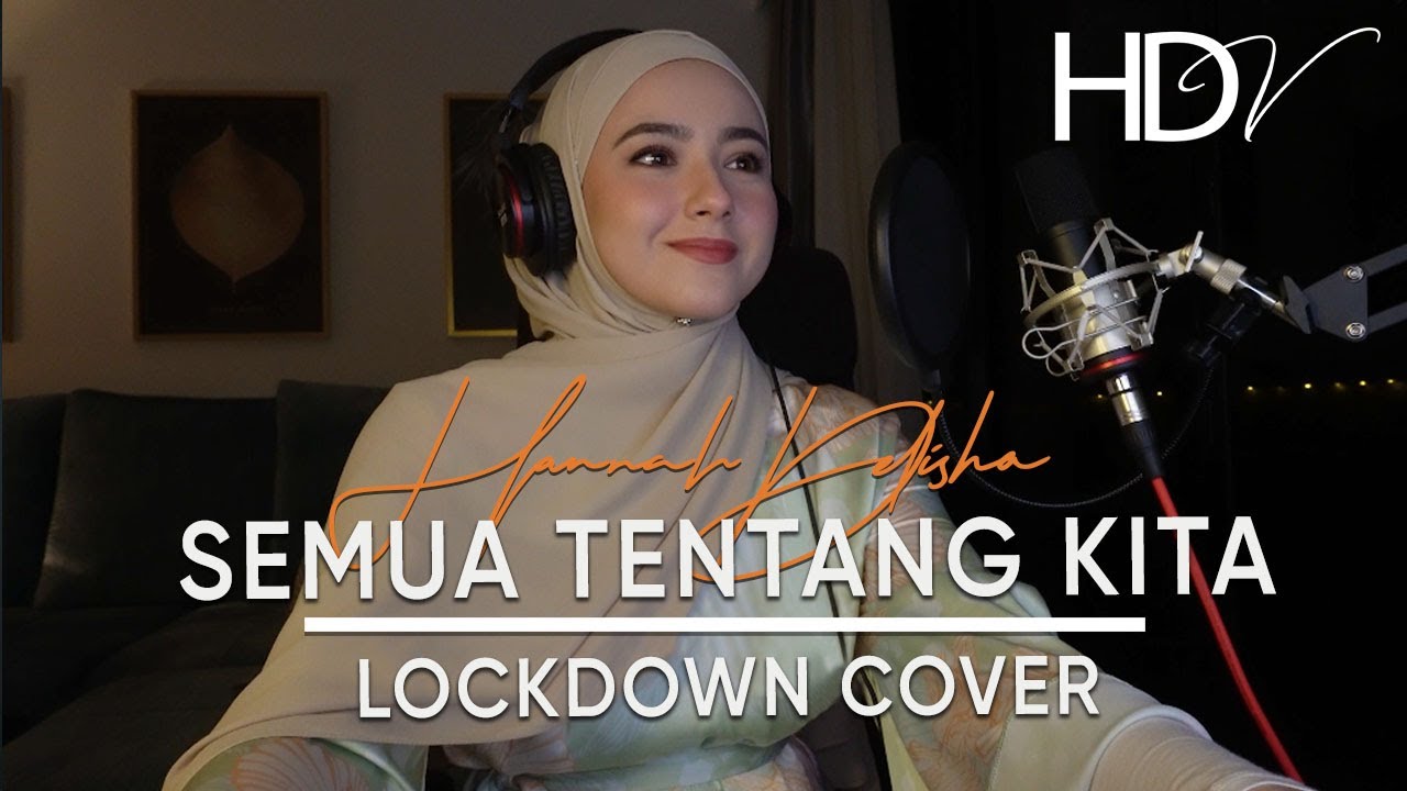 Semua Tentang Kita | Hannah Delisha (Lockdown Cover) 2021