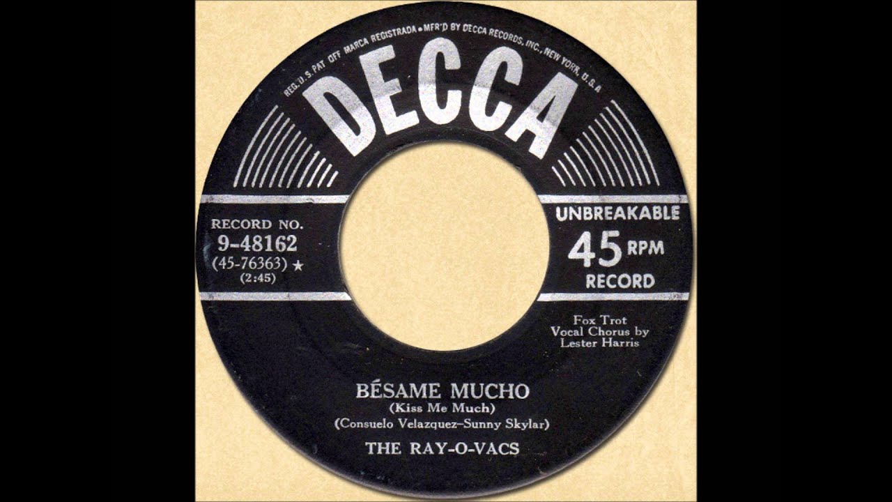 THE RAY-O-VACS - BESAME MUCHO (Kiss Me Much) [Decca 9-48162] 1950