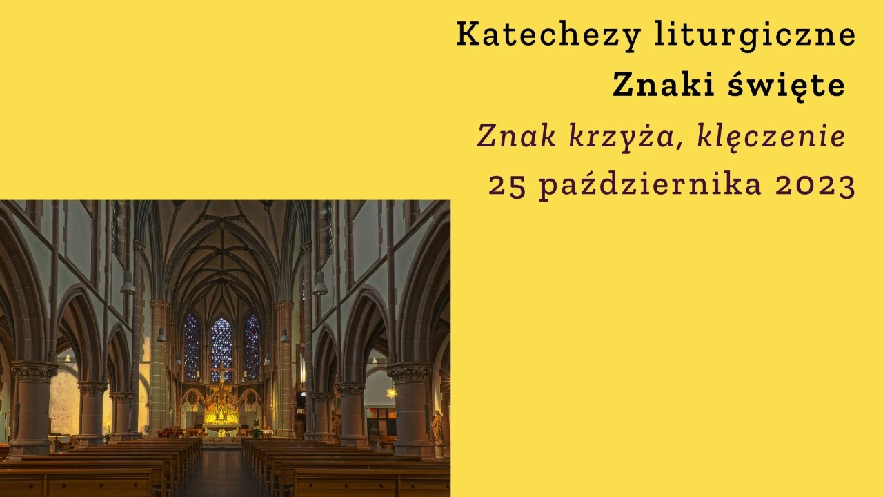2023.10.25 - Katecheza liturgiczna - Znak krzyża, klęczenie