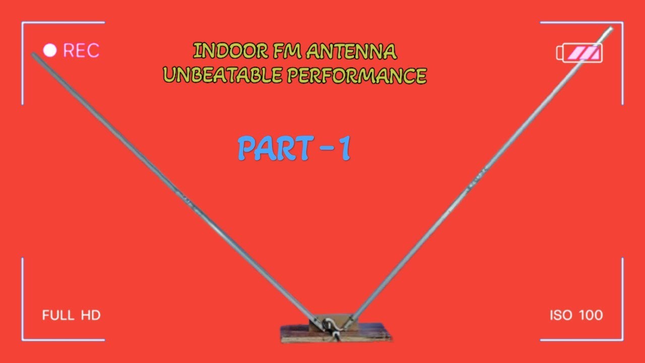 POWERFUL INDOOR FM ANTENNA , UNBEATABLE PERFORMANCE (PART -1)