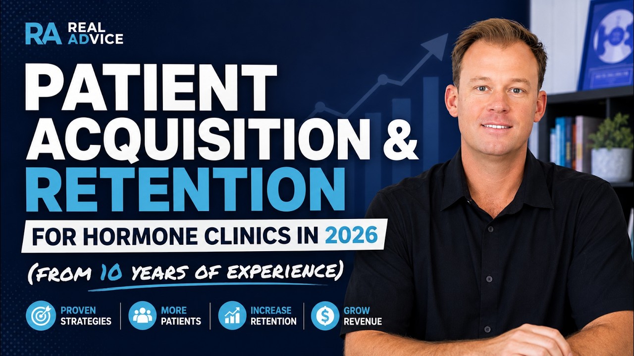 Patient Acquisition & Retention For Hormone Clinics In 2026 (From 10 years of experience)
