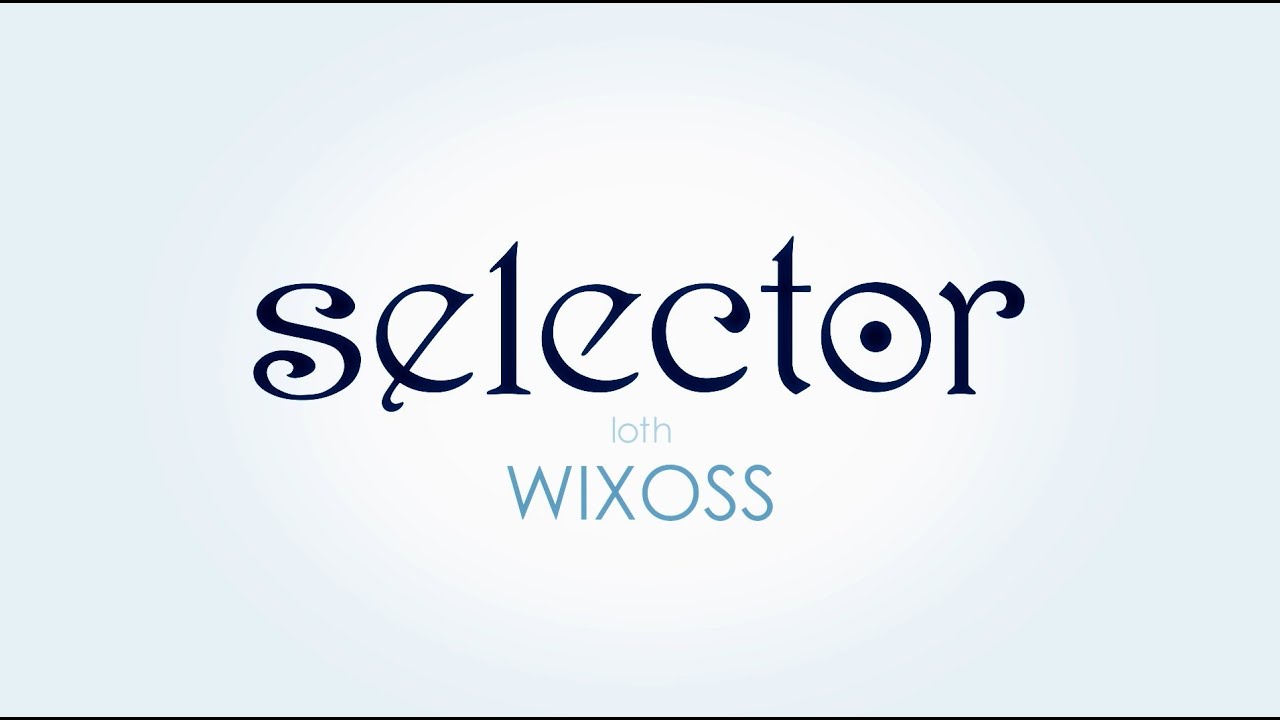 【アニメPV】「selector loth WIXOSS」【WIXOSS10周年】