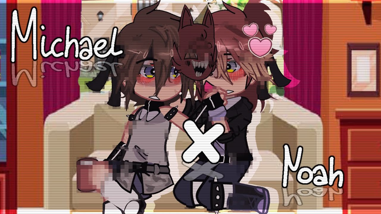 [ FNAF ] Past Michael x Noah || Skit [ MY AU ]