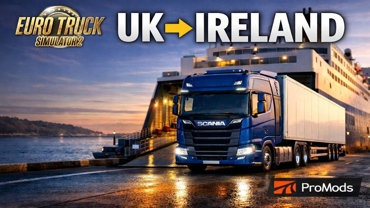 Can We Make It to Dublin? UK to Ireland Haul | ETS2 ProMods