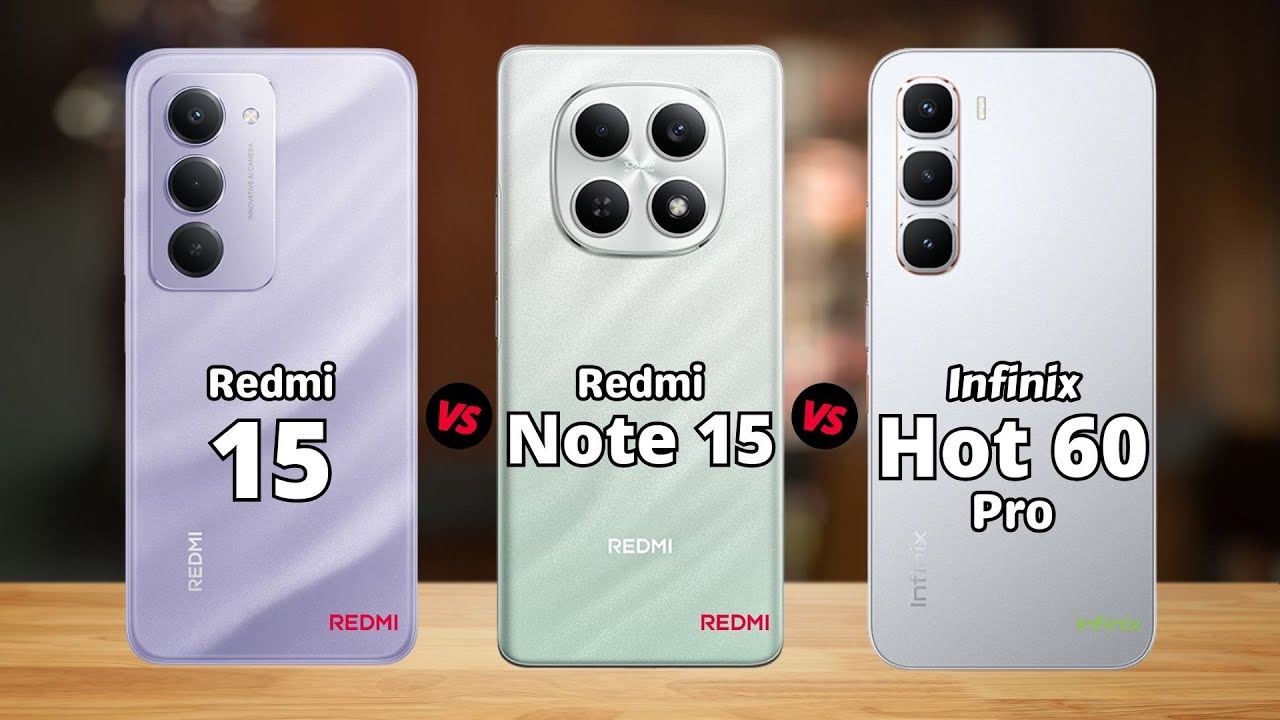 Redmi 15 vs Redmi Note 15 vs Infinix Hot 60 Pro