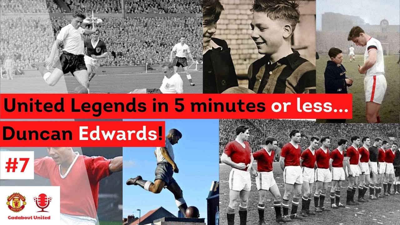 United Legends in 5 minutes or less...Duncan Edwards