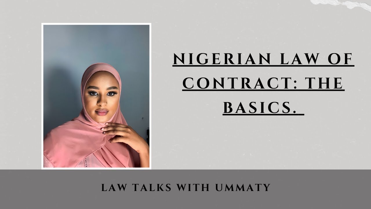 NIGERIAN LAW OF CONTRACT: THE BASICS.