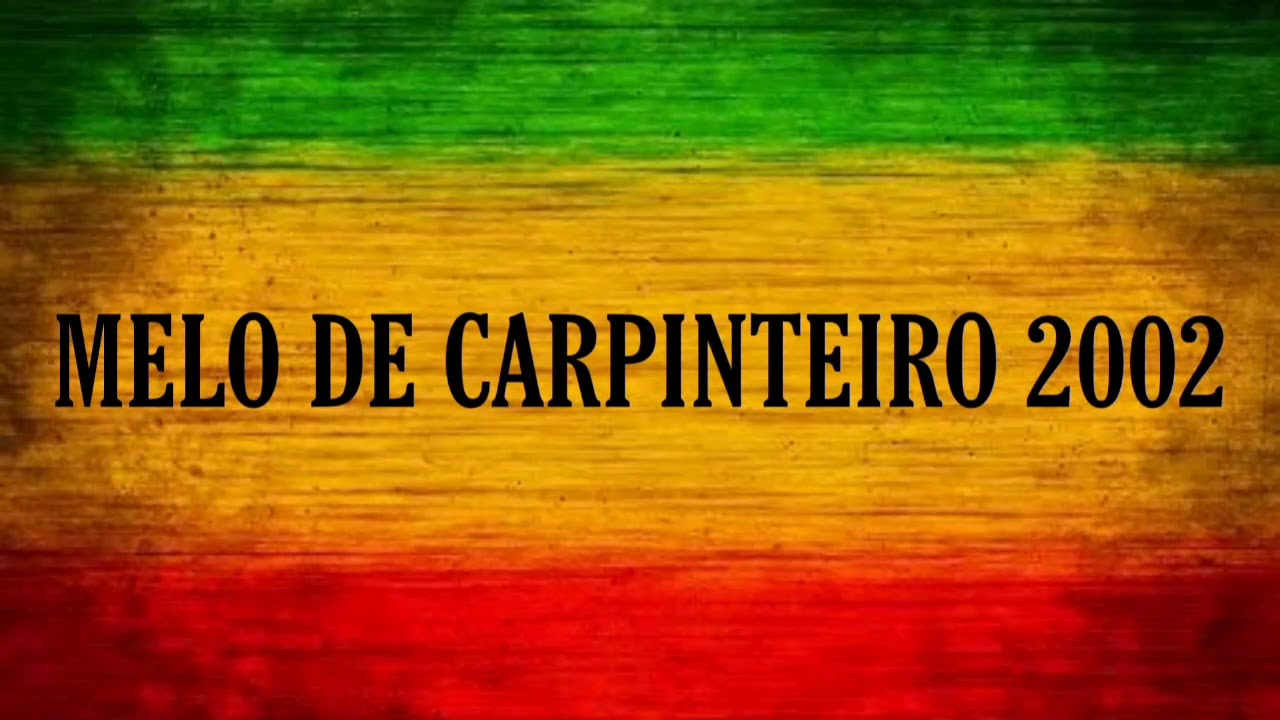 Melo de Carpinteiro 2002 ( Limpo )