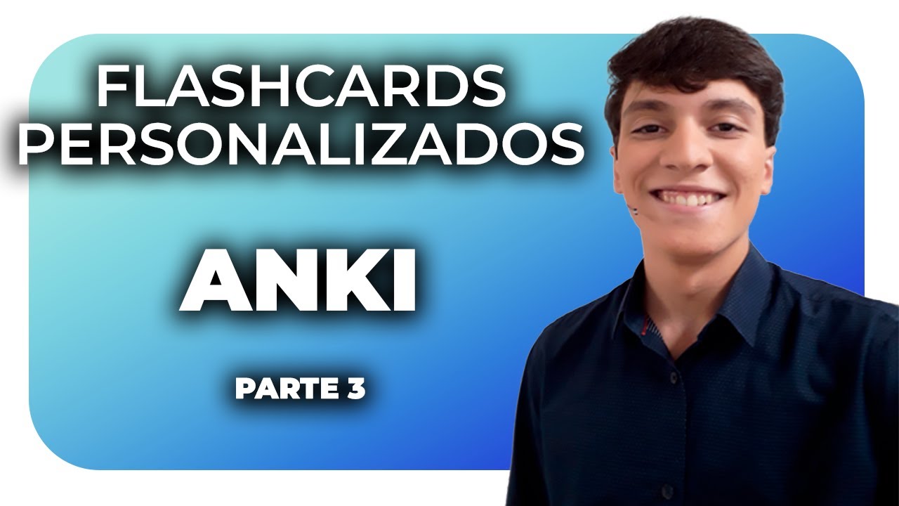 Flashcards PERSONALIZADOS no ANKI | Parte 3