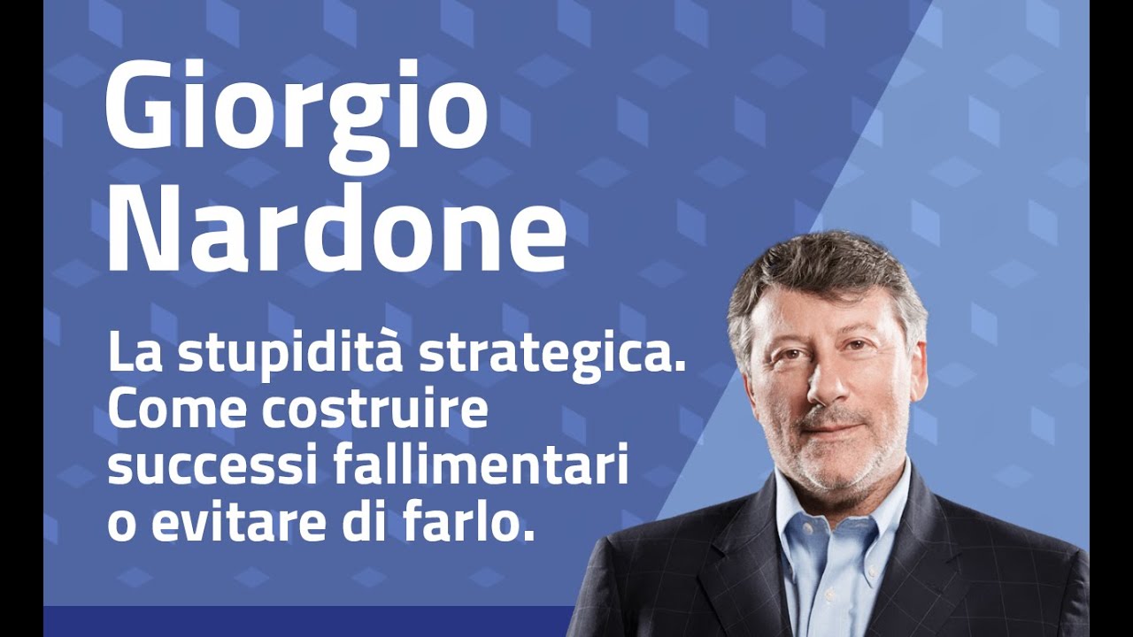 Giorgio Nardone -  La stupidità strategica. Come costruire successi fallimentari o evitare di farlo